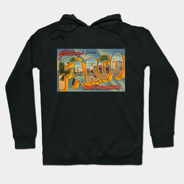 Greetings from Fargo, North Dakota - Vintage Large Letter Postcard Hoodie by Naves